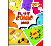 Blank Comic Book for Kids: 100 Pages of 3-8 Panel Layouts for Drawing Stories, Manga & Superheroes (Create Your Own Comic Book for Kids Series)