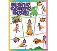 Blank Comic Book For Kids and Adults: Create Your Own Comic Strip, Blank Comic Panels, 130 Pages Of Action Templates to Create Your Own Comics, Storyboard, Doodle Sketches