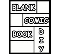 Blank Comic Book for Kids and Adults: Create Your Own Comics with 100+ Fun Blank Comic Panels: DIY Comic Sketchbook with Multiple Panel Layouts | ... Creation | 8.5" x 11" Comic Strip Notebook