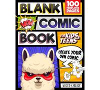 Blank Comic Book For Kids And Teens: Create your own comic book, draw a creative story using a variety of comic strip grid and panels paper templates