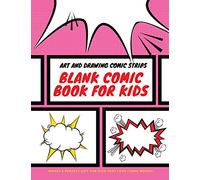 Blank Comic Book for Kids: Art and Drawing Comic Strips, Perfect Gift for Kids