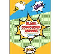 Blank Comic Book for Kids: Boys & Girls Draw Own Comics & Create Story with Blank Comic Book for Kids with Blank Template & 120 Pages 8.5”x11” in Size ... Book Templates of Various Type of Styles
