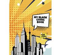 Blank Comic Book for Kids, Boys & Girls: Perfect for Drawing, Creating & Making Action-Packed Stories (8.5x11 Inches, 130 Pages, Art & Creativity Gift)