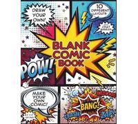 Blank Comic Book for Kids: Create Your Own Comics, Superheroes & Epic Adventures | 10 Fun Comic Book Layouts for Drawing & Storytelling: A Creative ... Action Scenes & Blank Panels for Kids