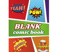 Blank Comic Book for Kids: Create Your Own Comics with 100+ Pages of Fun Templates: Perfect for Kids, Teens & Beginners | Draw, Sketch & Storyboard with Pre-Drawn Panels