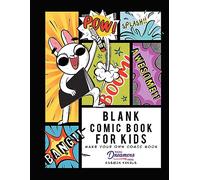 Blank Comic Book for Kids: Make Your Own Comic Book, Draw Your Own Comics, Sketchbook for Kids and Adults