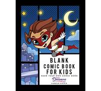 Blank Comic Book for Kids: Super Hero Notebook, Make Your Own Comic Book, Draw Your Own Comics: 3 (Blank Story Books)