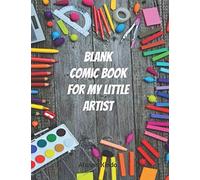 Blank Comic Book for my little artist