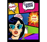BLANK COMIC BOOK FOR WOMEN DRAW YOUR OWN COMICS: COMIC BOOK MAKER FOR GIRLS: CREATE YOUR OWN STORIES, COMICS, AND GRAPHIC NOVELS WITH A VARIETY OF ... BEST GIFT FOR ALL AGES, UNIQUE BORDERS DESIGN