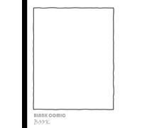 blank comic book: funny drawing , sketching and coloring for to create your own comic . bedtime story , cartoons , storyboard on notebook / sketchbook ... : vol. 1 (Do it yourself comic books)