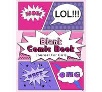 Blank Comic Book Journal for Girls: A DIY Comic Strip Notebook with Panels (Cute and Creative Gifts for Middle School and Teen Girls Who Love Comic Books & Anime)