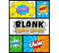 Blank Comic Book: Notebook with Blank Comic Templates To Create Your Own Comics, Variety Templates For Kids And Adults