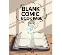 Blank Comic Book Page: Creative Drawing Notebook for Kids and Teens Who Love Making Their Own Comics