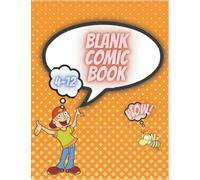 blank comic book stories for kids 4 to 12: Blank Comic Book For Kids 8.5" x 11"/ Over 100 pages and Variety of templetes-for all kids, girls and boys as well as teens and older children too-