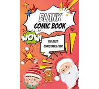 blank comic book. The best Christmas ever: blank comic book. The best Christmas ever: Draw your own story - fun for Christmas comic Activity Book for kids over 4 (The best ever)