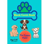 Blank Comic Book: The Puppy Pack: for Kids (Ages 5-8): Second Edition