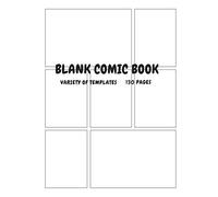 Blank Comic Book: Variety of Templates, 130 Pages To Draw Your Own Comics