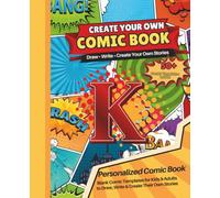 Blank Comic Book with the Letter K: Design Your Own Comics, Create Original Characters, and Write Amazing Stories