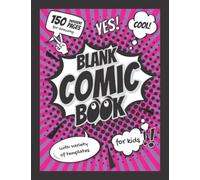 Blank Comic Book with Variety of Templates: Draw Your Own Comics with lots of different Pages | For Kids and Teens | Express Your Talent and ... the best animation stories) | 5-15 years
