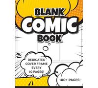 Blank Comic Book (Yellow): 8.5"x11" 100+ Pages of Blank Panels to Create Your Own Comic! Different Frames on Every Spread; Space for Covers Every 10 Pages