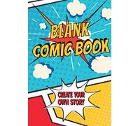 Blank Comic Notebook Create Your Own Story Boom: Blank Manga Creator I Anime, Manga, Comic I Draw Your Own Story I 120 Blank Pages With Templates For Drawing I 6x9 I For Anime Lovers