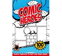 Blank Comic Story Drawing Pad: Original Guided Templates To Make Your Own Comic Books | Comics Party Favors Coloring