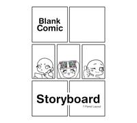 Blank Comic Storyboard: Create Your Own Comic or Manga | 150 Pages | 7 Panel Layout | 6x9 Inch Pages