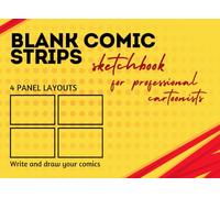Blank Comic Strips Sketchbook for professional cartoonists. 4 panel layouts. Write and draw your comics