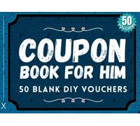 Blank Coupon Book for Him: 50 Fillable Blank DIY Vouchers for Boyfriend, Husband, or Couples. Fill In Book IOU Tokens for Boyfriend Birthday Gift or, ... Day, Birthday, Anniversary: The Perfect Gift