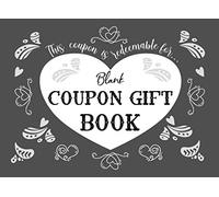 Blank Coupon Gift Book: Notebook of DIY Blank Coupon Gift Vouchers /Fillable Template