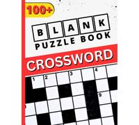 Blank Crossword Puzzle Book: 100+ Blank Crossword Templates to Create Your Own Puzzle Game and Challenge Your Friends