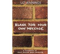 Blank for your own message: A Collection of Short Stories about Parents and Children: A Collection of Short Stories about Parenting