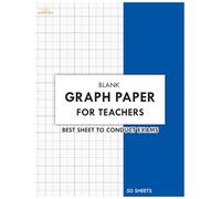 Blank Graph paper for Teachers: Best sheet to conduct exam: 50 Blank Sheets | Grid for Science and Math teachers to conduct exam | Best gift for home shooling | Notes sections also in each sheet
