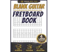 Blank Guitar Fretboard Book: Extra Large Fretboard Diagrams for Scales, Chords, Notes, Lessons and Practice