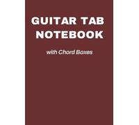 Blank Guitar Tab and Chord Notebook: A4 Guitar Tablature Manuscript Paper with 6 Chord Boxes and String Guides - Volume 2