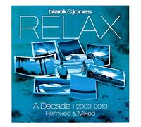 Blank & Jones - Relax - A Decade 2003-2013 Remixed & Mixed