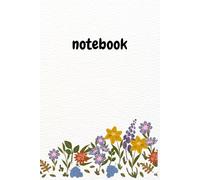 blank lined notebook with flowers; 100 pages for notes, ideas, thoughts, sketches, goals; diary, journal, writer, planner, sketch book; gift idea for friends and family