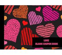 Blank love Coupon Book: 60 Personal Blank DIY Custom Personalized Love Coupon Book, Romantic Gift For Him or Her, Great Valentines Day Gift