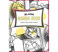 Blank Manga Book: Draw your own Manga | 95 Blank Comic Strips To Fill In | For Adults, Teens & Children | Create your own story
