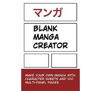 Blank Manga Creator: A 110-Page Blank Fill-In Multiple Panels & Character Sheets to Make Your Own Comic Book - Tankobon Size