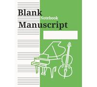 Blank Manuscript Notebook: Wide Staff Blank Sheet Music Notebook for Students & Composers | 150 Pages, 7 Large Staves Per Page | Music Writing Manuscript Paper 8" x 11" inches