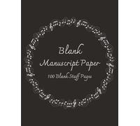 Blank Manuscript Paper: Music Sheet Notebook | 100 Blank Staff Pages | Music Writing Notebook | 100 Pages | 8.5 X 11 Inches