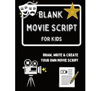 Blank Movie Script For Kids: Draw, Write & Create Up To 6 of Your Own Movies. Fun Activity Book for Kids. Large Format 8.5 X 11 in.
