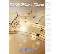 Blank Music Sheets 10 Staves: 100 Pages of Wide Staff Blank Music Sheets with Clear & Crisp Staves - Perfectly Sized for Composing