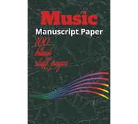 Blank Music Sheets: A Composer’s Notebook": “A Blank Sheet Music Notebook for Creative Minds |100 Pages of Staff Paper for Composers, Musicians, and Dreamers"