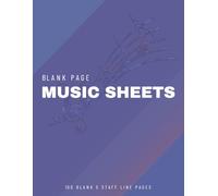 Blank Music Sheets: Staff Paper Notebook | 5 Line Staff | Staff Manuscript Pad | 100 Pages | 8.5X11 Inches