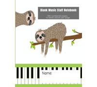 Blank Music Staff Notebook: Sloth Music Notebook with 100 numbered pages of 12 blank staves per page for writing music