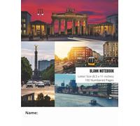 Blank Notebook: Berlin | Letter Size (8.5 x 11 inches) | 100 Numbered Pages | For School, College, University, Office & Home Use | Great Gift for Anyone Starting Out!