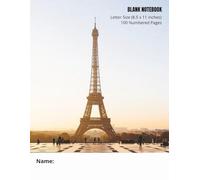 Blank Notebook: Paris | Letter Size (8.5 x 11 inches) | 100 Numbered Pages | For School, College, University, Office & Home Use | Great Gift for Anyone Starting Out!