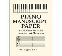 Blank Piano Music Manuscript Book for Beginners: 100 Pages of Treble & Bass Clef Staves - Ideal for Piano Students, Teachers & Music Composition